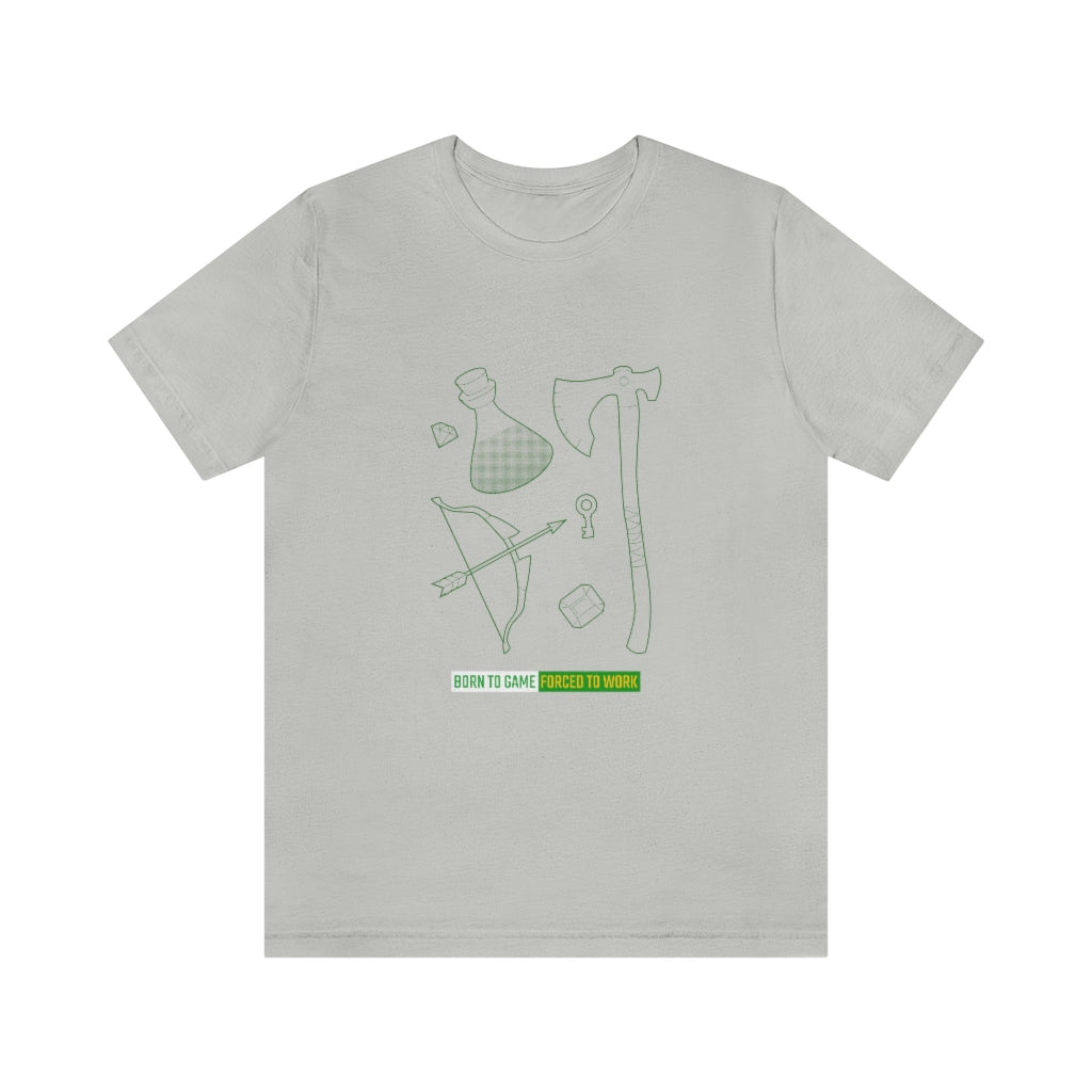 Born to Game Forced to Work Unisex Jersey Short Sleeve T-Shirt