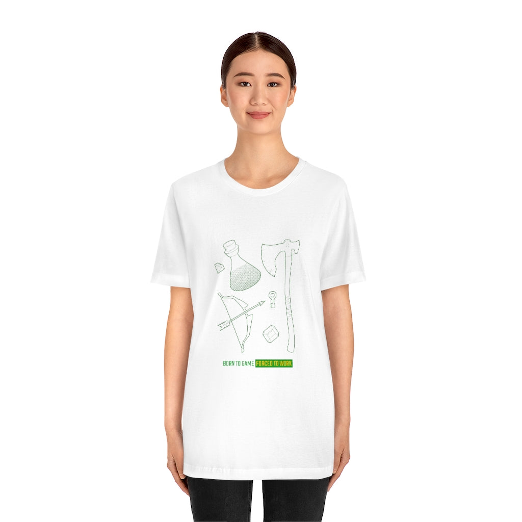 Born to Game Forced to Work Unisex Jersey Short Sleeve T-Shirt