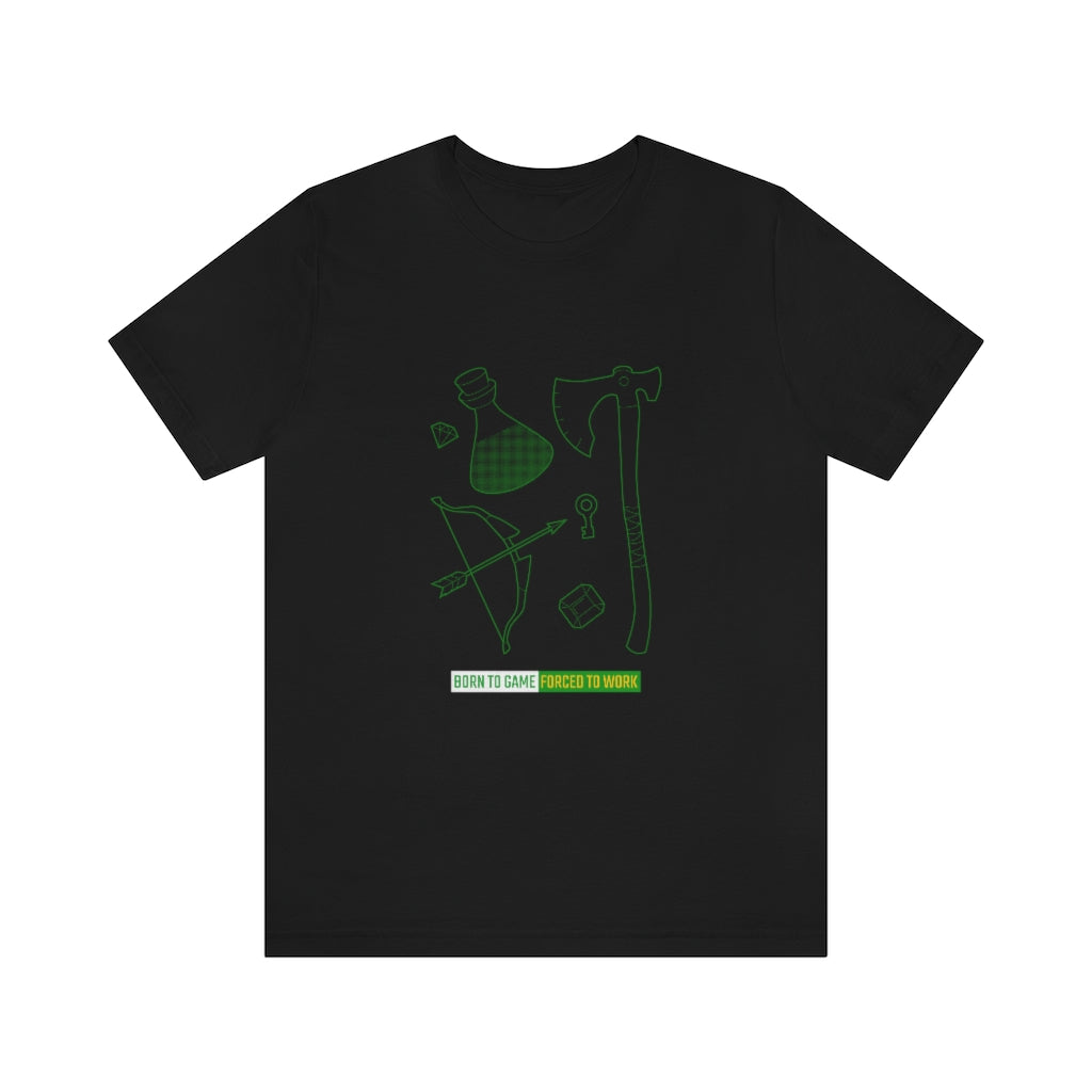 Born to Game Forced to Work Unisex Jersey Short Sleeve T-Shirt