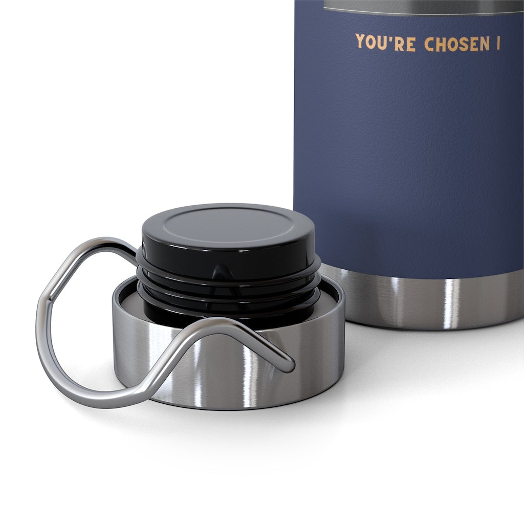 You're Chosen 22oz Vacuum Insulated Bottle