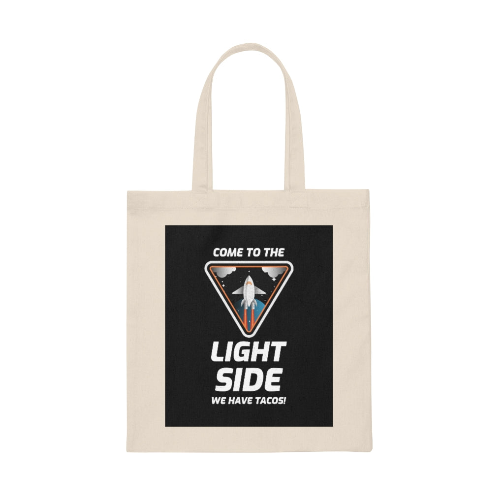 Come to Light Side Tacos  Canvas Tote Bag